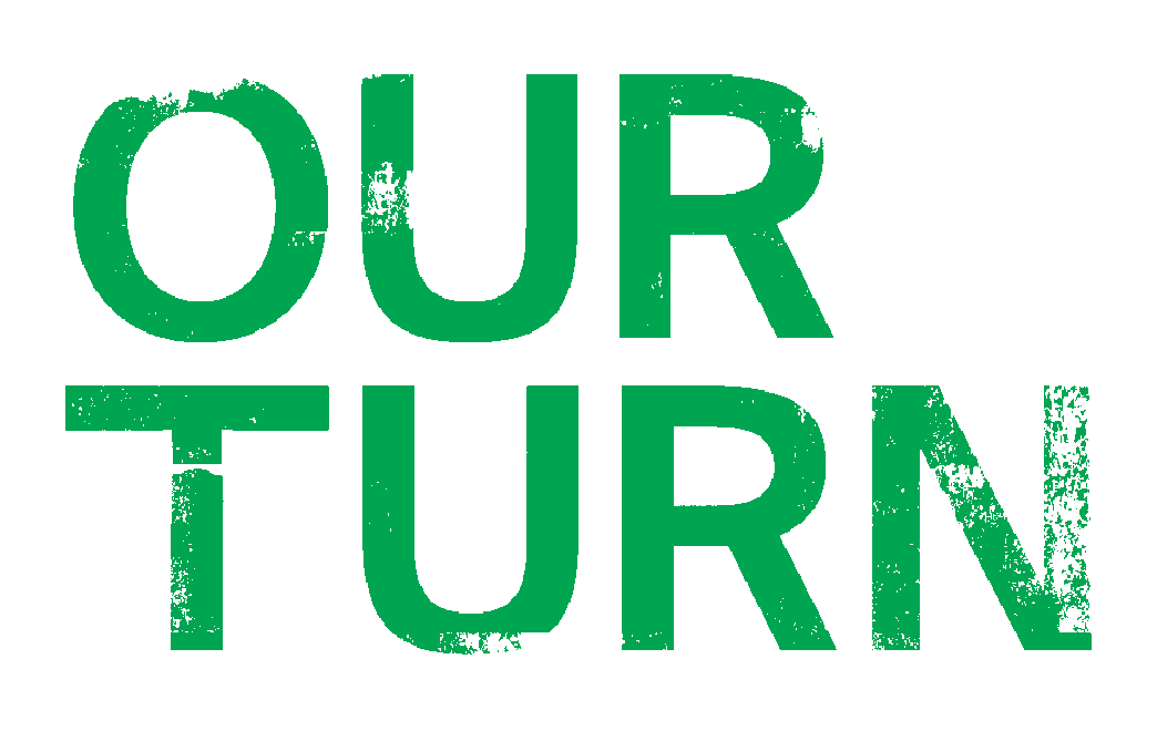 Green distressed text that says: OUR TURN
